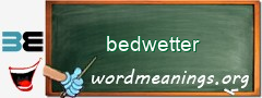 WordMeaning blackboard for bedwetter